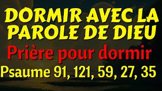 Versets Bibliques apaisantes pour un Sommeil Béni  Psaumes 91 121 59 27 35  Prière Pour Dormir [upl. by Yttisahc16]