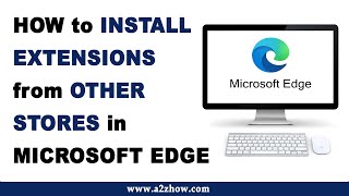 How to Install Extensions From Other Stores in Microsoft Edge [upl. by Spense]