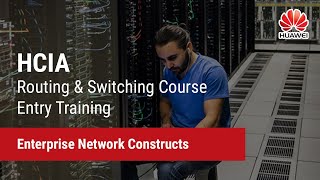 21 Enterprise Network Constructs  HCIARouting amp Switching Course Entry Training [upl. by Bowyer]