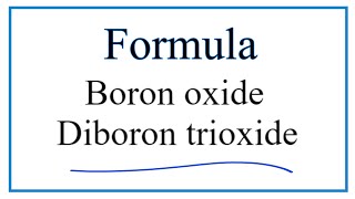 How to Write the Formula for Boron oxide or Diboron trioxide [upl. by Sylvie]