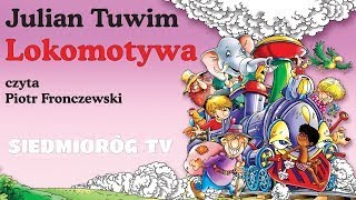 Lokomotywa  Julian Tuwim  czyta Piotr Fronczewski [upl. by Helse192]