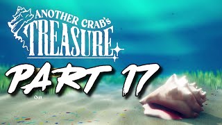 🦀 Another Crabs Treasure  Lets Play Blind PART 17  quotDark Shoalsquot No Commentary [upl. by Shantha268]