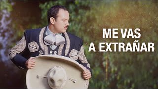 Me Vas A Extrañar  Pepe Aguilar Letra Oficial [upl. by Morton]