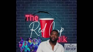 The Red Cup Talk Love amp Hip Hop Atlanta Season 12 Episode 10 [upl. by Ardnauq]