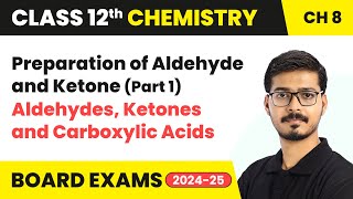 Preparation of Aldehyde and Ketone Part 1  Class 12 Chemistry Chapter 8  CBSE 202425 [upl. by Brigida]