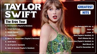 Taylor Swift Songs Playlist 2024  TAYLOR SWIFT Greatest Hits 2024 TAYLOR SWIFT THE ERAS TOUR 2024 [upl. by Erlin]