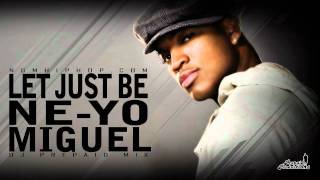 Miguel amp NeYo  Let Just Be Duet Prepaid Version [upl. by Perren]