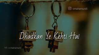 dhadkan ye kehti hai arijit singh song whatsapp status lyrical status 720p51k views [upl. by Bellanca]