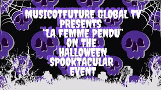 MusicOTFuture Global TV Presents ‘ ‪LaFemmePendu ‬ ’ On The Spooktacular Event [upl. by Rowan294]