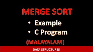 Merge Sort  C program with example  Malayalam tutorial [upl. by Aicelav]