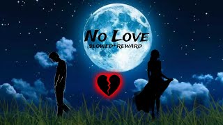 No Love Official Audio  ShubhNo love  shubh  slowedreward [upl. by Arelus]