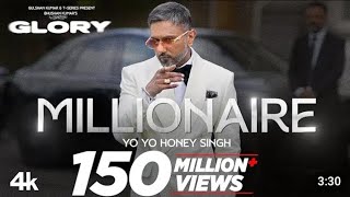 MILLIONAIRE SONG FullVideoYoYoHoneySingh✓ GLORY ✓ BHUSHAN KUMAR🎤🎵🎶 [upl. by Elrem]