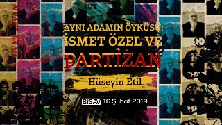 İsmet Özel ve Partizan Aynı Adamın Öyküsü  Hüseyin Etil [upl. by Iem109]