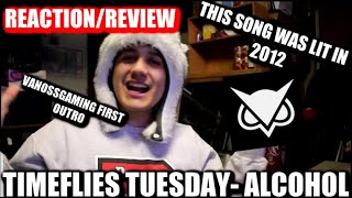 REACTION VANOSSGAMING OLD OUTRO SONGTimeflies Tuesday quotAlcoholquot Official Music Video [upl. by Teri990]