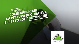 Applicare la pittura effetto cemento Loft Béton Ciré  Leroy Merlin [upl. by Lletnahc]