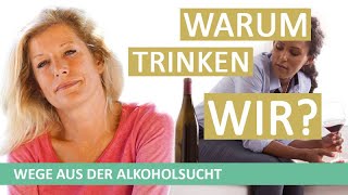 Warum trinken wir Die 3 häufigsten Gründe für Alkoholsucht und wie man weg vom Alkohol kommt [upl. by Lyndy]