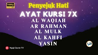 SUARA INDAH  Ayat Kursi 7xSurah YasinArRahmanAl WaqiahAl MulkAl KahfiFalaqAn NasAl ikhlas [upl. by Kneeland270]