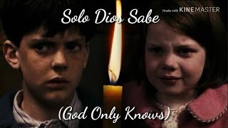 Lucy and Edmund Solo Dios Sabe [upl. by Ahsilrae]