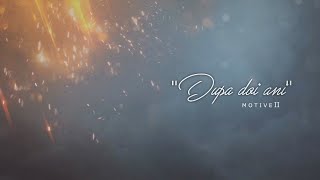 DMC  Dupa Doi Ani  MOTIVE II Lyrics Video [upl. by Aicilyhp68]