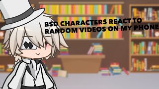 「Bsd characters react to random stuff on my phone」gl2 [upl. by Thun]