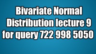 bivariate normal distribution for BSC statistics students lecture 9 [upl. by Akcirre33]