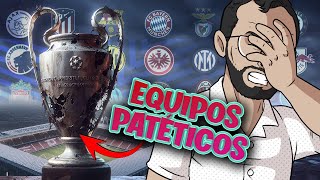 Los 6 equipos más patéticos que han jugado la Champions [upl. by Eiram]