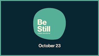 Be Still Daily Devotional  October 23rd 2024 [upl. by Limay]