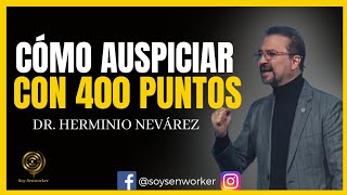 ✅ CÓMO AUSPICIAR CON 400 PUNTOS ‼️ Dale Un Inicio Acelerado A Tu Negocio 👉 Dr Herminio Nevárez 2023 [upl. by Mina]