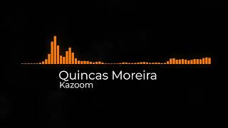 Quincas Moreira  Kazoom [upl. by Naoh822]