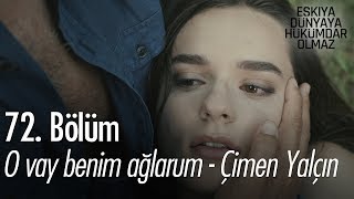 O vay benim ağlarum  Çimen Yalçın  Eşkıya Dünyaya Hükümdar Olmaz 72 Bölüm [upl. by Notelrac]