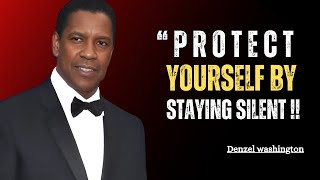 PROTECT YOURSELF BY STAYING SILENT  DENZEL WASINGTON MOTIVATION [upl. by Issim]