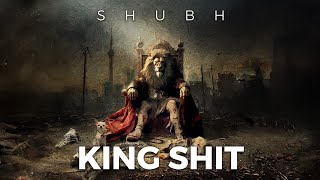 Shubh  King Shit Official Audio [upl. by Ayalahs147]