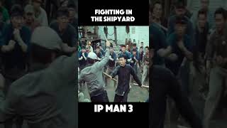 Story behind fighting in the shipyard IP MAN 3 shorts movie [upl. by Netsua449]