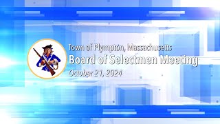 Plympton Board of Selectmen  October 21 2024 [upl. by Placeeda980]