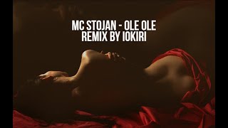 MC STOJAN  OLE OLE  REMIX BY ioKiri 2020 [upl. by Jewelle916]