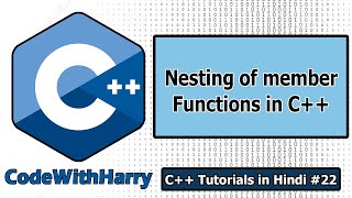 OOPs Recap amp Nesting of Member Functions in C  C Tutorials for Beginners 22 [upl. by Tyrus]