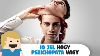 10 Jel hogy Pszichopata vagy [upl. by Maram]