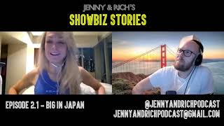 Jenny amp Richs Showbiz Stories Podcast  Episode 21  BIG IN JAPAN [upl. by Chobot299]