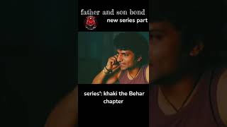 New series sence khaki the Behar chapter father and son bihar series sence youtube [upl. by Cull893]