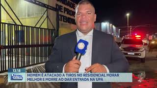 Homem é atacado com arma de fogo no residencial Morar Melhor e morre ao dar entrada na UPA [upl. by Berk887]