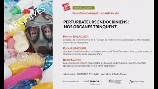 Perturbateurs endocriniens  nos organes trinquent  Forum pollution chimique 2ème exposé 2016 [upl. by Herr]