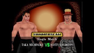 RandyManFoos No Mercy Overhaul 20 Matches  Taka Michinoku vs Scotty Too Hotty [upl. by Pippy944]