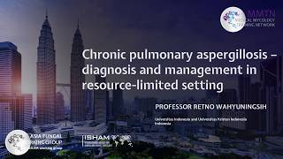 Chronic pulmonary aspergillosis in a resourcelimited setting by Prof Wahyuningsih [upl. by Etnahc]