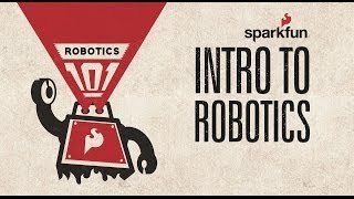 SparkFun Robotics 101 Intro to Robotics [upl. by Onitrof]