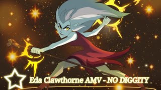 🦉Eda Clawthorne🦉NO DIGGITY The Owl House AMV [upl. by Thetos]