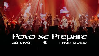 POVO SE PREPARE  fhop music Ao Vivo [upl. by Phillie526]