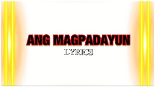 ANG MAGPADAYUN with LYRICS  BISAYA CHRISTIAN SONG [upl. by Alecram]