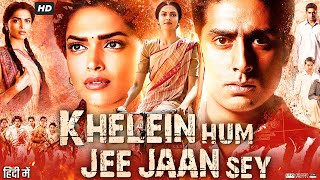 Khelein Hum Jee Jaan Sey Full Movie Review  Abhishek Bachchan  Deepika Padukone  Story amp Facts HD [upl. by Rosse]