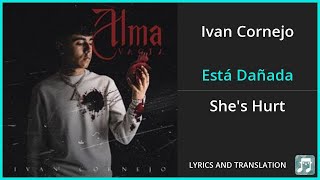 Ivan Cornejo  Está Dañada Lyrics English Translation  Spanish and English Dual Lyrics [upl. by Eimmat]