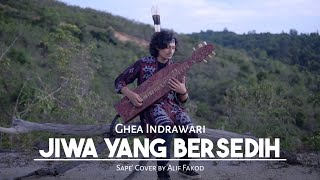 Ghea Indrawari  Jiwa yang Bersedih Sape Cover by Alif Fakod [upl. by Hauhsoj63]